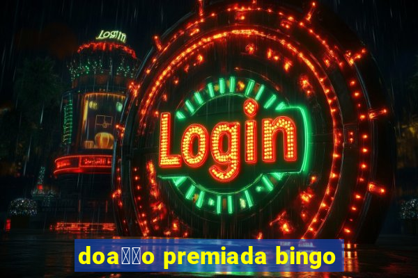 doa莽茫o premiada bingo