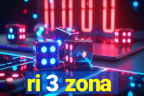 ri 3 zona