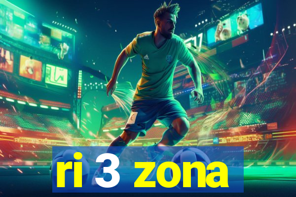 ri 3 zona