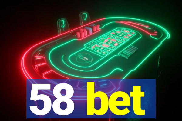 58 bet