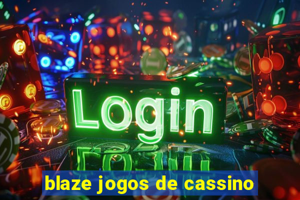 blaze jogos de cassino