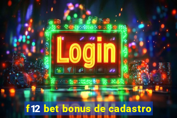 f12 bet bonus de cadastro