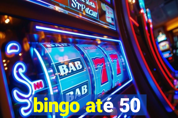 bingo até 50