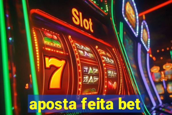 aposta feita bet