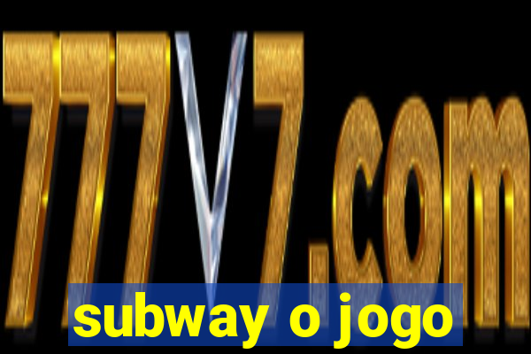 subway o jogo