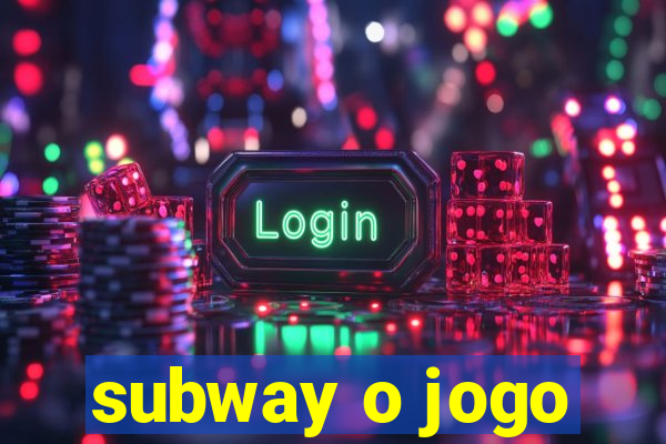 subway o jogo