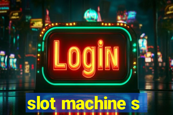 slot machine s