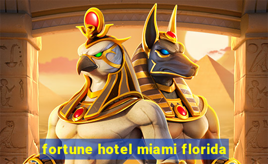 fortune hotel miami florida