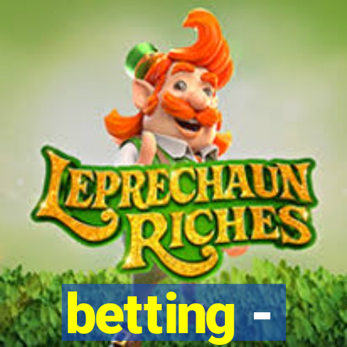 betting -