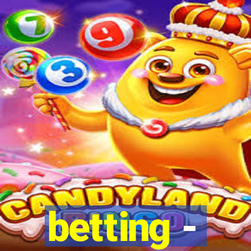 betting -