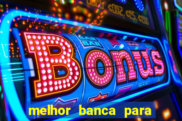 melhor banca para jogar fortune tiger