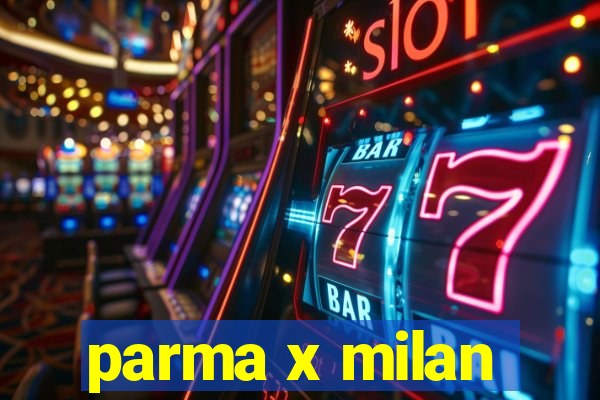 parma x milan