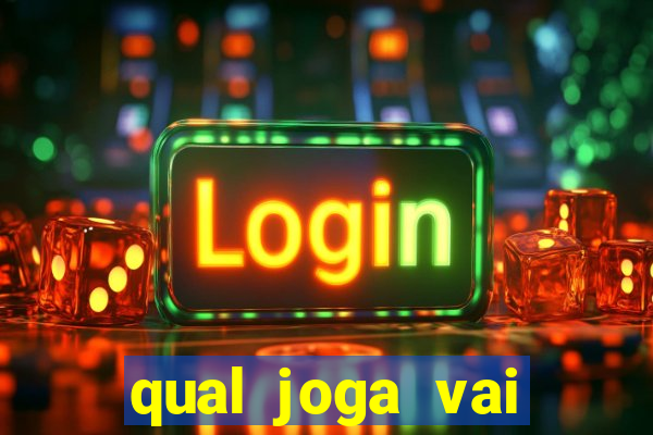 qual joga vai passar na globo hoje