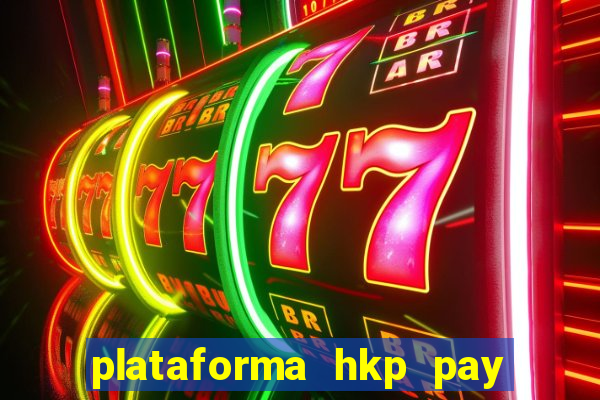 plataforma hkp pay jogos online