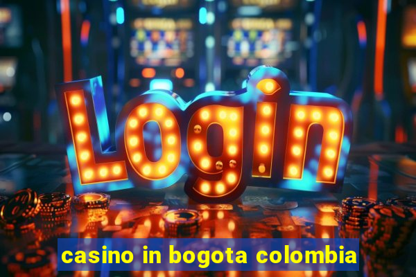 casino in bogota colombia