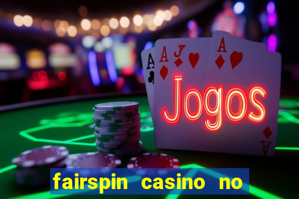 fairspin casino no deposit bonus