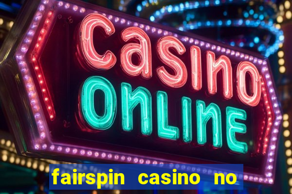 fairspin casino no deposit bonus