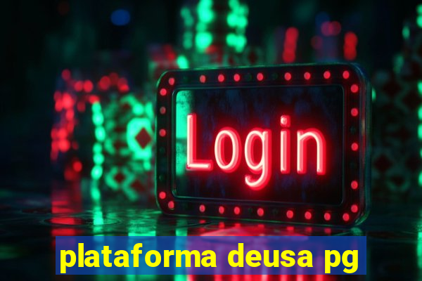 plataforma deusa pg