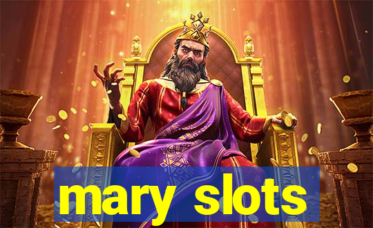 mary slots