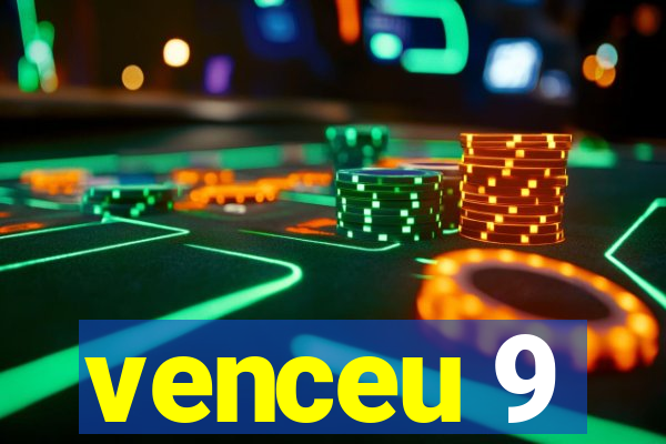 venceu 9