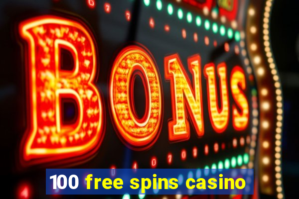 100 free spins casino