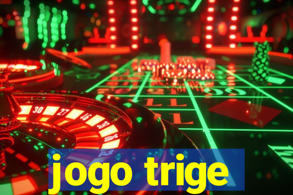 jogo trige