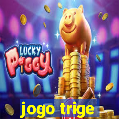 jogo trige