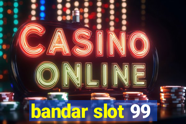 bandar slot 99