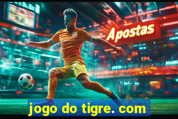 jogo do tigre. com