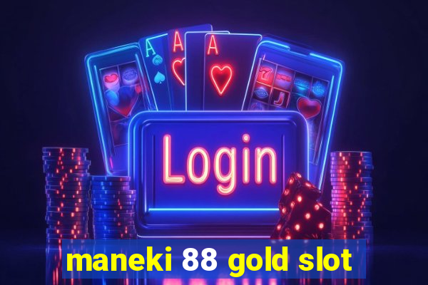 maneki 88 gold slot