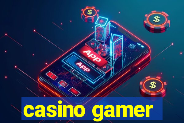 casino gamer