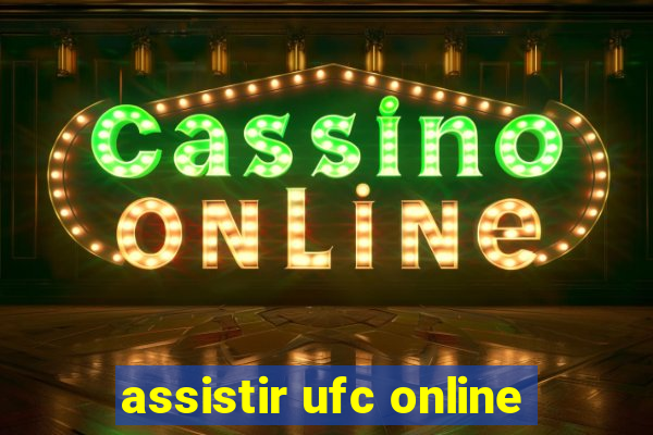 assistir ufc online