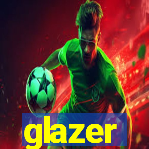 glazer