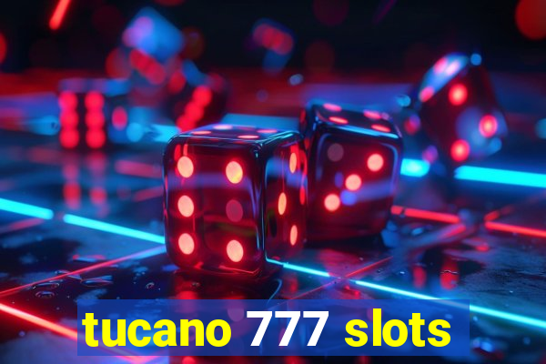 tucano 777 slots