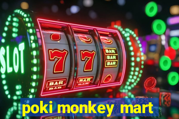 poki monkey mart