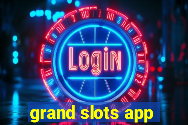 grand slots app