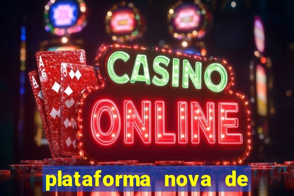 plataforma nova de jogos de aposta