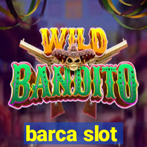 barca slot