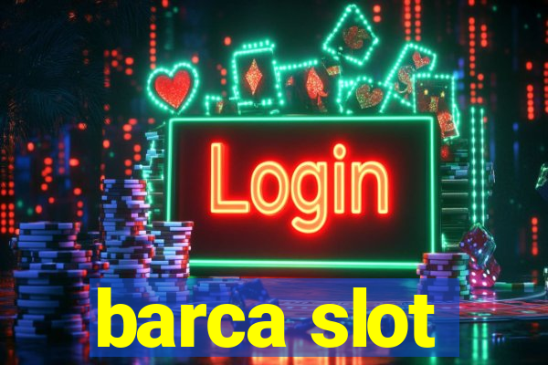 barca slot