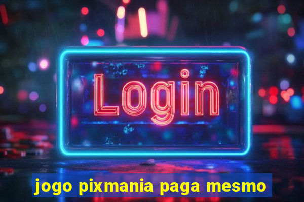 jogo pixmania paga mesmo