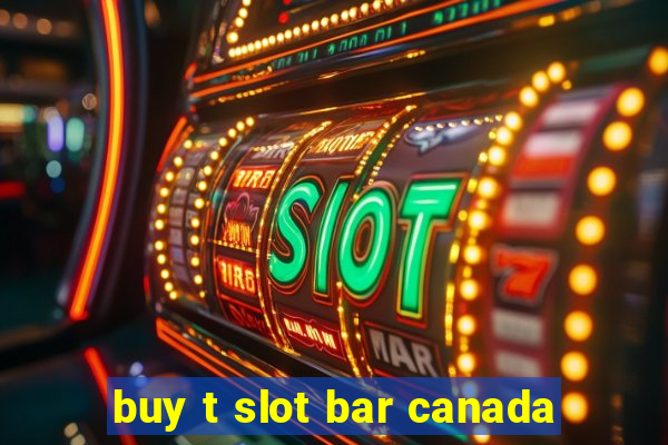 buy t slot bar canada