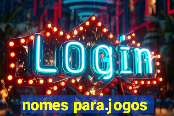 nomes para.jogos