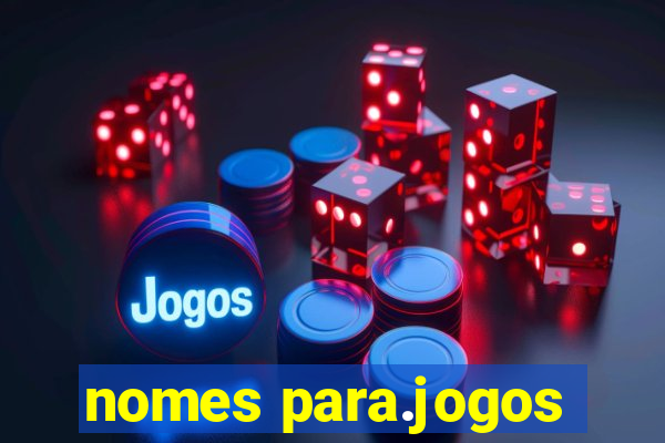 nomes para.jogos