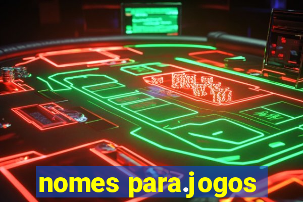 nomes para.jogos