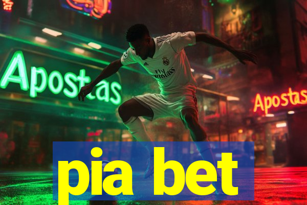 pia bet