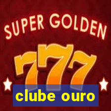 clube ouro