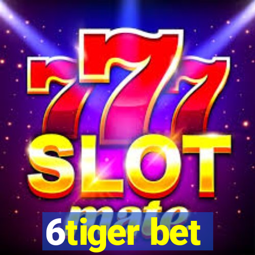 6tiger bet