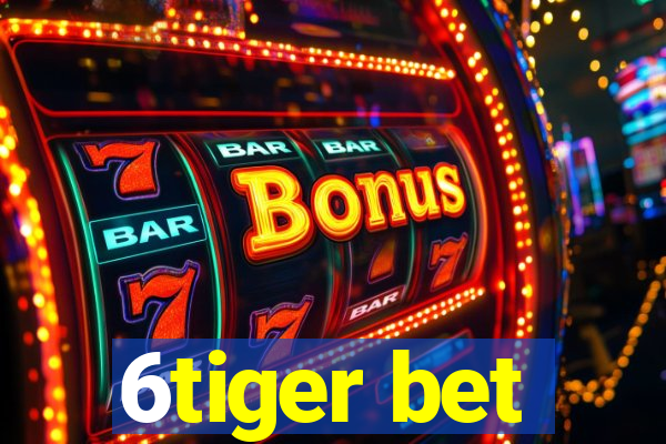 6tiger bet