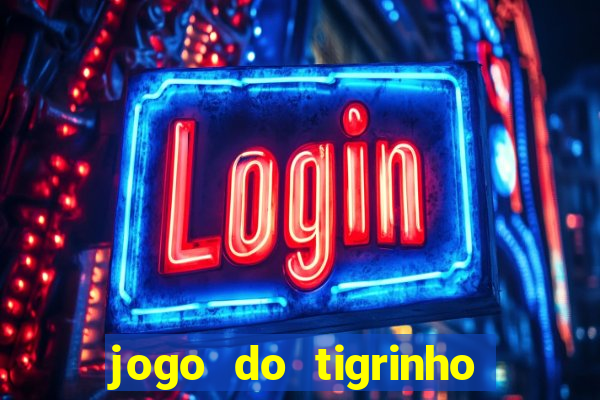 jogo do tigrinho teste grátis