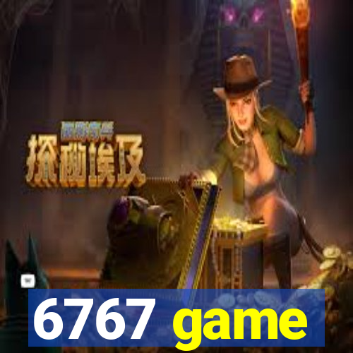 6767 game